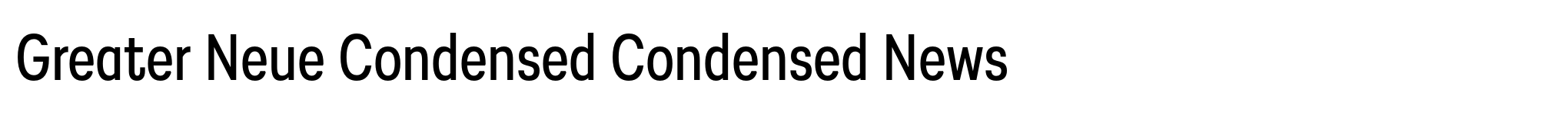 Greater Neue Condensed Condensed News image